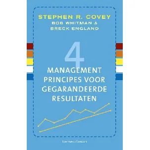 Afbeelding van 4 managementprincipes voor gegarandeerde resultaten - Stephen R. Covey, Bob Whitman, Breck England