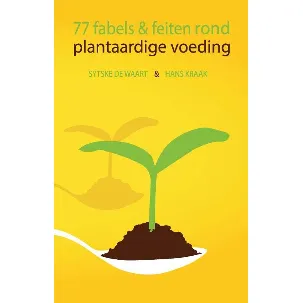 Afbeelding van 77 fabels en feiten rond plantaardige voeding