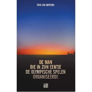 Afbeelding van De man die in zijn eentje de Olympische Spelen organiseerde - Erik Jan Harmens