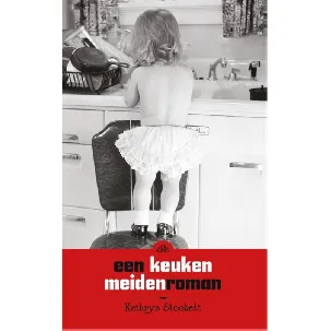 Afbeelding van Een keukenmeidenroman - Kathryn Stockett