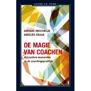 Afbeelding van De magie van coachen - Adriaan Hoogendijk, Annelies Kraan