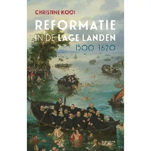 Afbeelding van Reformatie in de Lage Landen, 1500-1620 - Christine Kooi