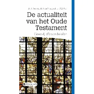 Afbeelding van De actualiteit van het Oude Testament - A. Versluis, P. de Vries, M.J Paul