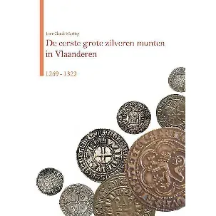 Afbeelding van De eerste grote zilveren munten in Vlaanderen 1269-1322