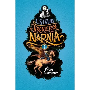 Afbeelding van De Kronieken van Narnia 1 - Oom tovenaar