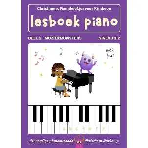 Afbeelding van Piano lesboek 2 - Muziekmonsters - Niveau 1 tot 2 - 6 t/m 12 jaar - Origineel Nederlandstalig - Piano Methode voor Kinderen