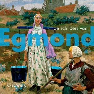 Afbeelding van Kunstenaarskolonies en kunststromingen in Nederland - De schilders van Egmond