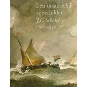 Afbeelding van Onsterfelijk zeeschilder J.C. Schotel 1787-1838