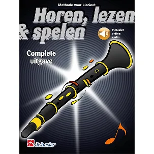 Afbeelding van Klarinet Horen, Lezen & Spelen - Complete Uitgave - Inclusied Online Audio
