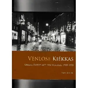 Afbeelding van Venlose Kiekkas - unieke foto's met een verhaal 1900-1970