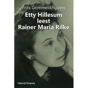 Afbeelding van Etty Hillesum leest Rainer Maria Rilke