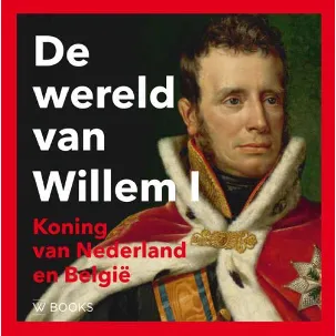 Afbeelding van De wereld van Willem I