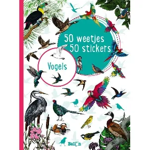 Afbeelding van 50 weetjes, 50 stickers - Vogels