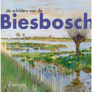 Afbeelding van De schilders van de Biesbosch