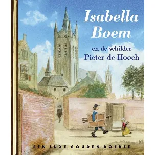 Afbeelding van Gouden Boekjes - Isabella Boem en de schilder Pieter de Hooch