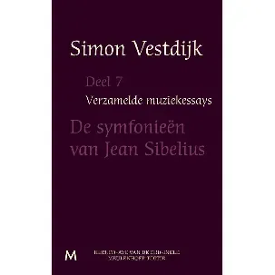 Afbeelding van Verzamelde muziekessays 7 - De symfonieën van Jean Sibelius