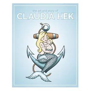 Afbeelding van the Art and Story of Claudia Hek