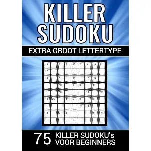 Afbeelding van Killer Sudoku - Extra Groot Lettertype - 75 Puzzels voor Beginners
