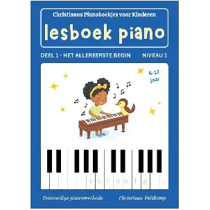 Afbeelding van Piano lesboek 1A - Het Allereerste Begin - Niveau 1 - 6 t/m 12 jaar - Origineel Nederlandstalig - Piano Methode voor Kinderen