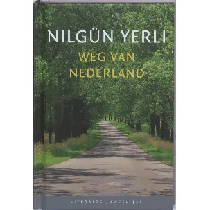 Afbeelding van Nilgun Yerli - Weg van Nederland (Literaire juweeltjes)