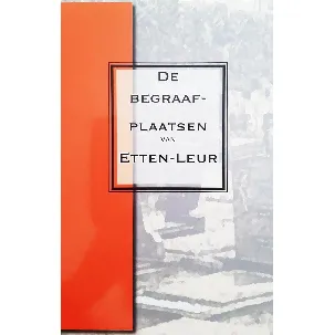 Afbeelding van De begraafplaatsen van Etten-Leur