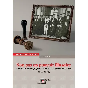 Afbeelding van Non pas un pouvoir illusoire: Ontstaan, rol en (on)macht van het Belgische Rekenhof (1814-1939)