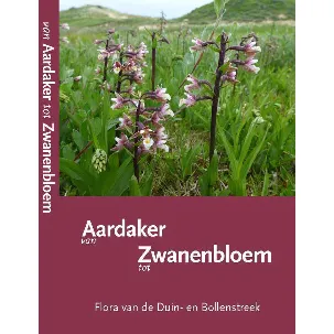 Afbeelding van Van Aardaker tot Zwanenbloem. Flora van de Duin- en Bollenstreek