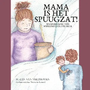 Afbeelding van Mama is het spuugzat! - Een kinderboek over Hyperemesis Gravidarum - hardcover