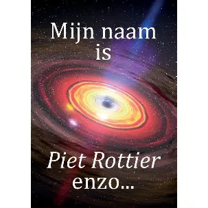 Afbeelding van Mijn naam is Piet Rottier enzo…