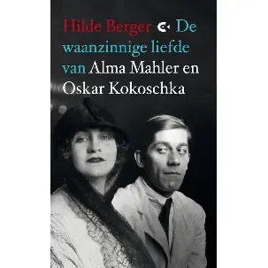 Afbeelding van De waanzinnige liefde van Alma Mahler en Oskar Kokoschka