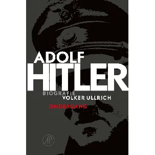 Afbeelding van Adolf Hitler. Ondergang 2 De jaren van ondergang 1939-1945