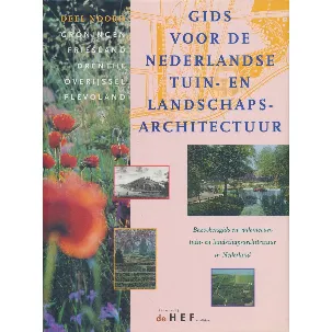 Afbeelding van Gids voor de Nederlandse tuin- en landschapsarchitectuur : Deel Noord: Groningen, Friesland, Drente, Overijssel, Flevoland