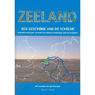 Afbeelding van Zeeland, Een Geschenk Van De Schelde