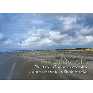 Afbeelding van Hollands licht - Een fotoboek vol pakkende, ontroerende en sprekende fotos van het Hollandse landschap
