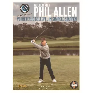 Afbeelding van Golfen met Phil Allen - Verbeter je golfspel in simpele stappen