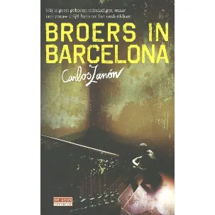 Afbeelding van Zanon, Carlos:Broers in Barcelona / druk 1