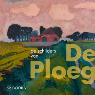 Afbeelding van Kunstenaarskolonies en kunststromingen in Nederland - De schilders van De Ploeg