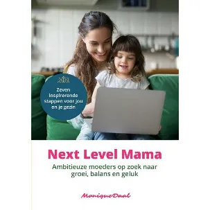 Afbeelding van Next Level Mama. Ambitieuze moeders op zoek naar balans, groei en geluk.