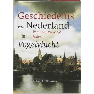 Afbeelding van De geschiedenis van Nederland in vogelvlucht