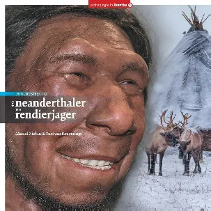 Afbeelding van Van Neanderthaler tot Rendierjager