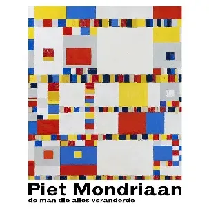 Afbeelding van Piet Mondriaan - de man die alles veranderde