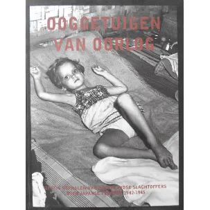 Afbeelding van Ooggetuigen van oorlog : Zestig verhalen van Nederlandse slachtoffers over Japanse terreur 1942-1945
