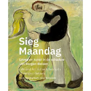 Afbeelding van Sieg Maandag - Life And Art In The Aftermath Of Bergen-Belsen