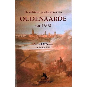 Afbeelding van De militaire geschiedenis van Oudenaarde tot 1900