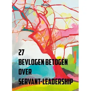 Afbeelding van 27 Bevlogen betogen over Servant-Leadership