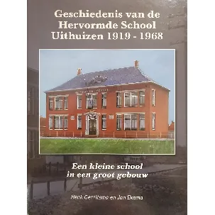 Afbeelding van Geschiedenis van de Hervormde School Uithuizen 1919 tot 1968