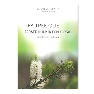 Afbeelding van Tea Tree Olie, Eerste Hulp in een Flesje - drs. Harmen Rijpkema