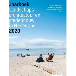 Afbeelding van Jaarboek Landschapsarchitectuur en Stedenbouw in Nederland 12 - Jaarboek Landschapsarchitectuur en Stedenbouw in Nederland 2020