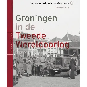 Afbeelding van Groningen in de Tweede Wereldoorlog