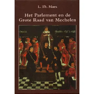 Afbeelding van Pparlement en de grote raad van Mechelen 1473-1797
